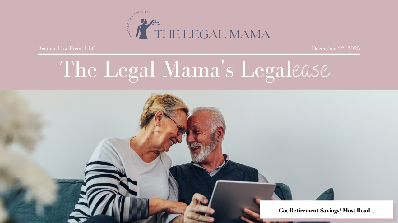 Cover of The Legal Mama's Legalese Newsletter with a picture of a couple and the title "Got Retirement Savings? Must Read … "