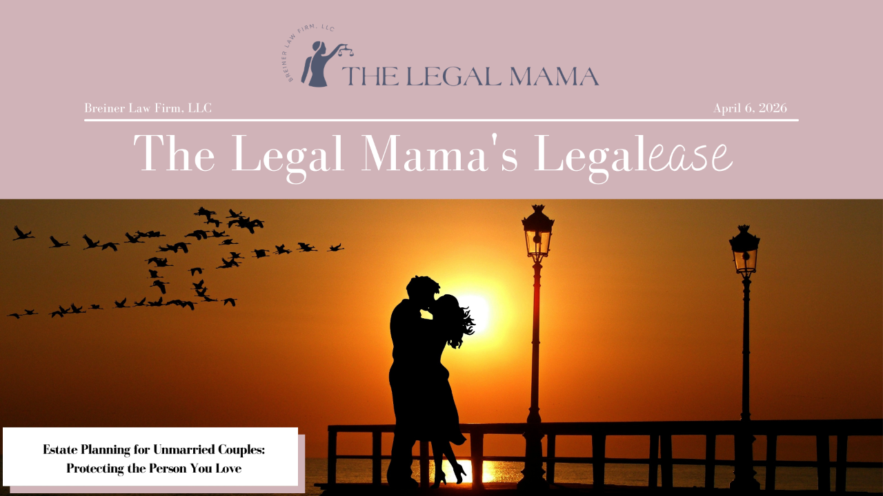 Cover of The Legal Mama's Legalese Newsletter with a picture of a couple with the title "Estate Planning for Unmarried Couples: Protecting the Person You Love"