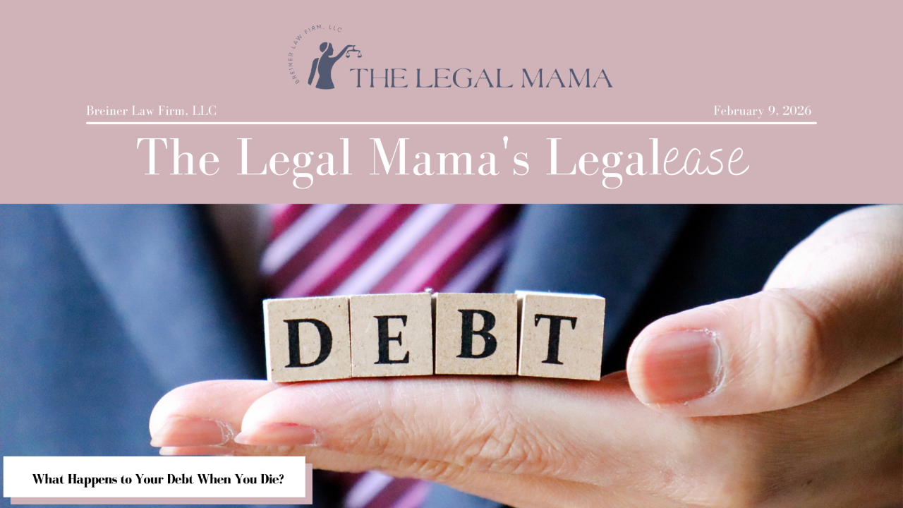 Cover of The Legal Mama's Legalese Newsletter with a picture of the word, debt and the title "What Happens to Your Debt When You Die?"