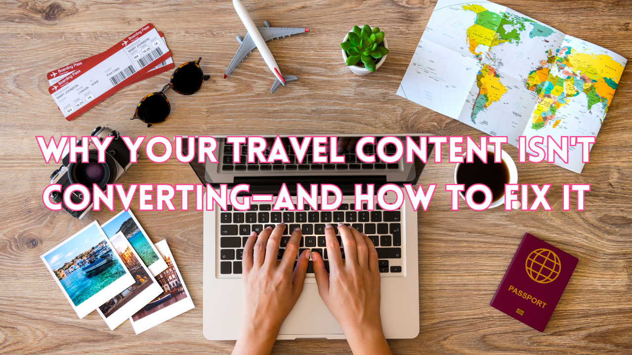 Cover for Why Your Travel Content Isn't Converting—and How to Fix It