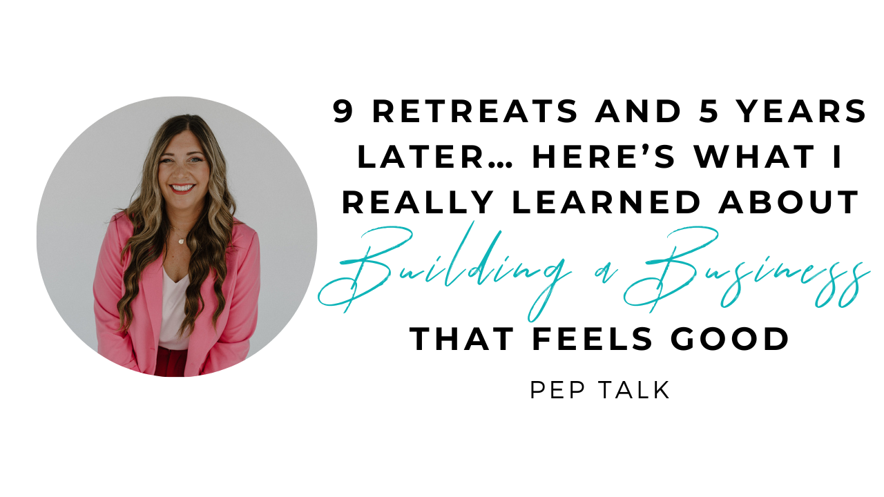 9 Retreats and 5 Years Later… Here’s What I Really Learned About Building a Business That Feels Good