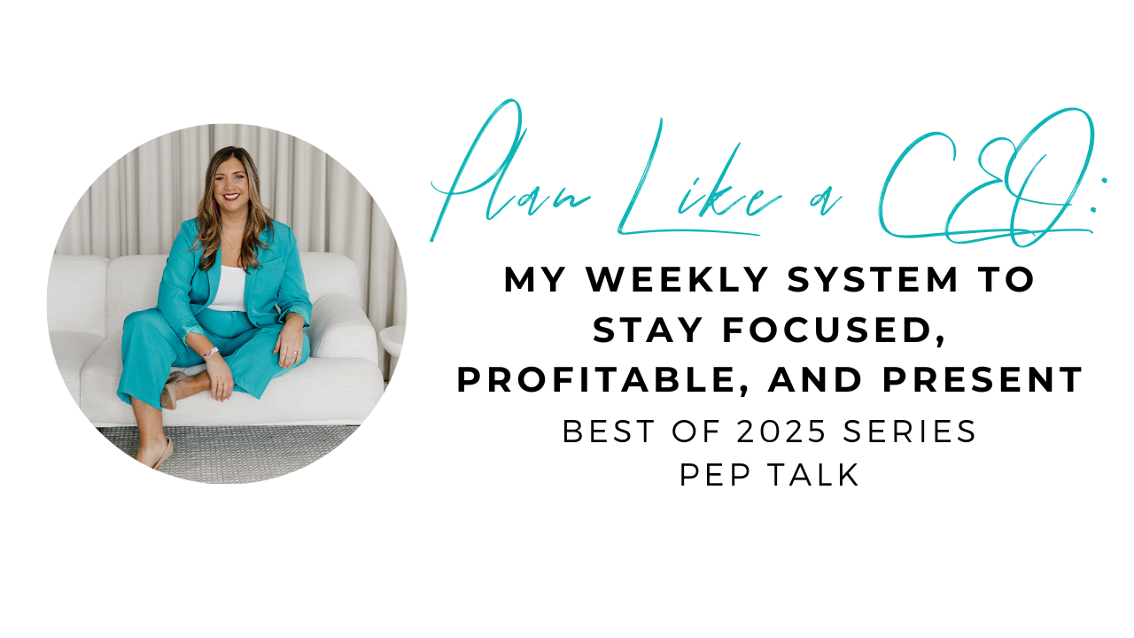 Plan Like a CEO: My Weekly System to Stay Focused, Profitable, and Present (The Best of  2025)
