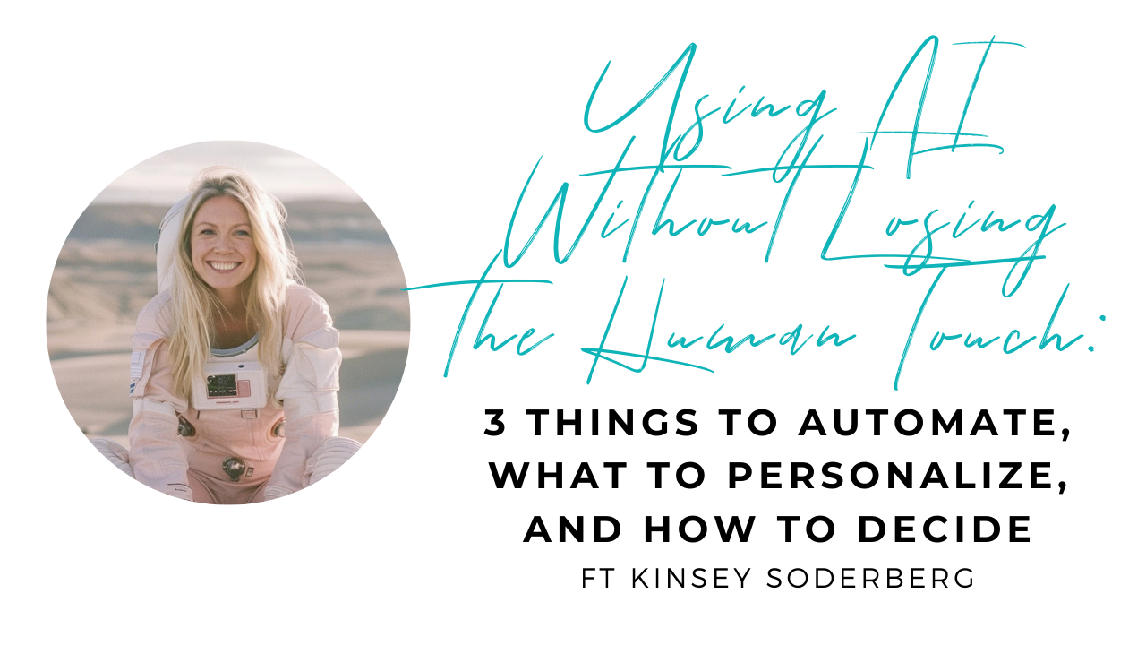 Using AI Without Losing the Human Touch: 3 Things to Automate, What to Personalize, and How to Decide
