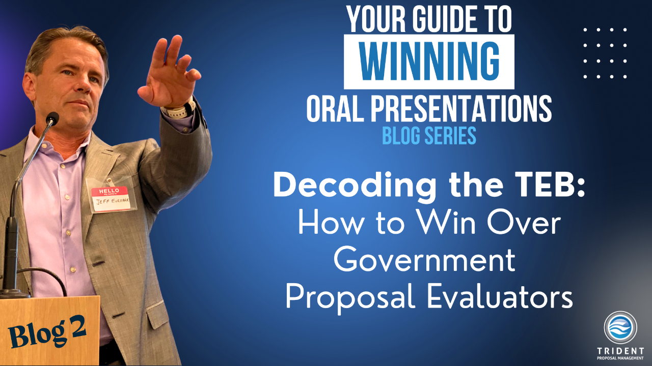 Jeff Everage presenting at a pdium with his left hand extended out in front of him with the name the kick off blog titled, "Decoding the TEB: How to Win Over Governmnent Proposal Evaluators