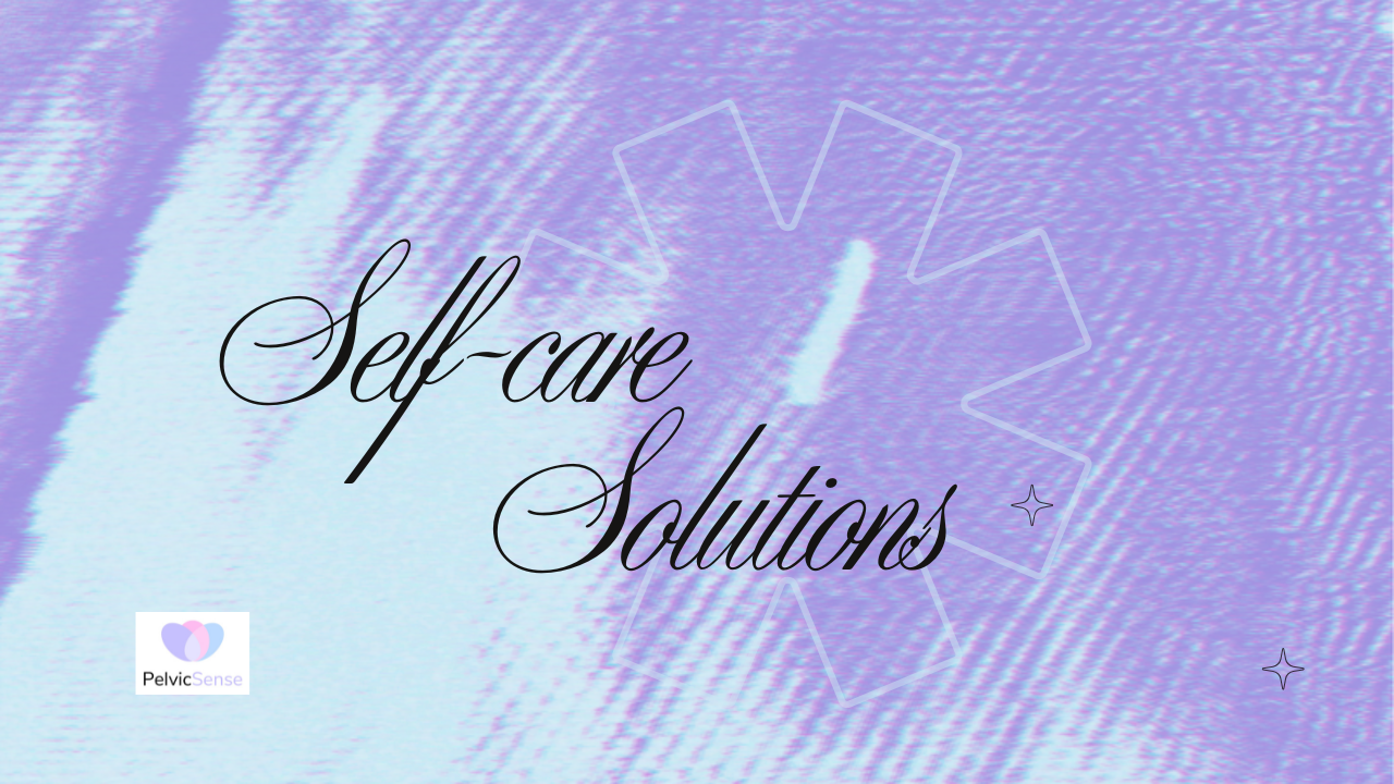 Pelvic Floor Physical Therapy Self-care Solution