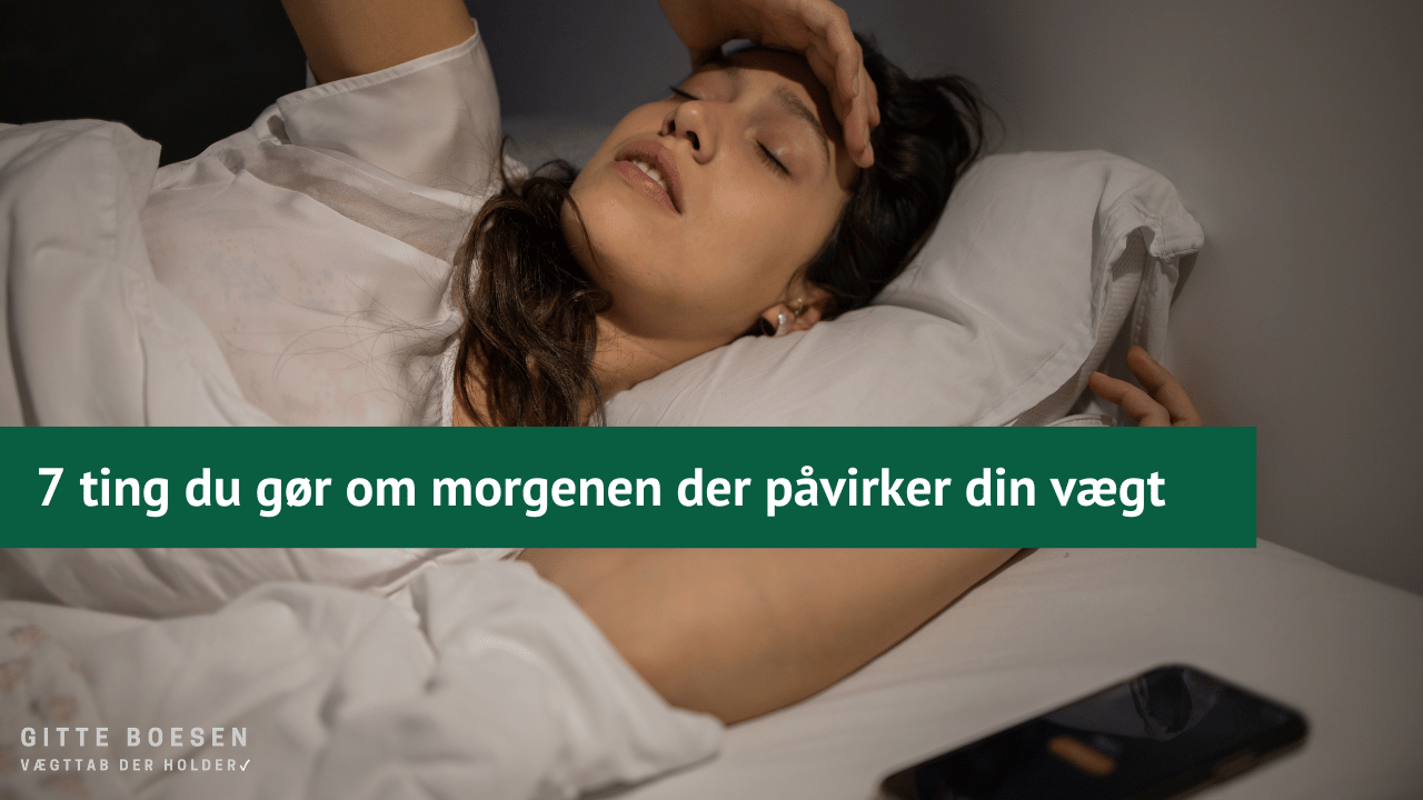 7 ting du gør om morgenen der påvirker din vægt
