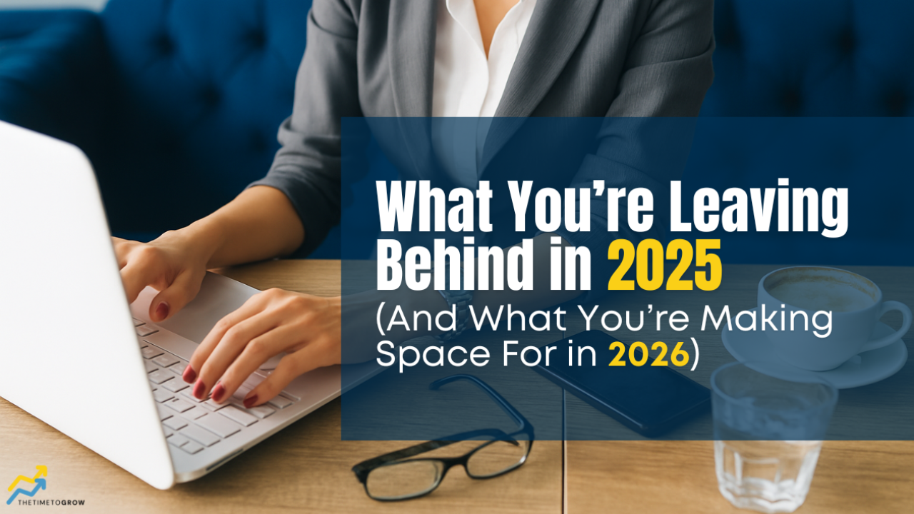What You’re Leaving Behind in 2025 (And What You’re Making Space For in 2026)