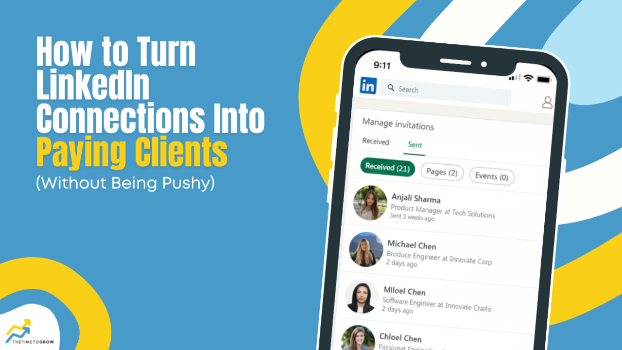 How to Turn LinkedIn Connections Into Paying Clients (Without Being Pushy)
