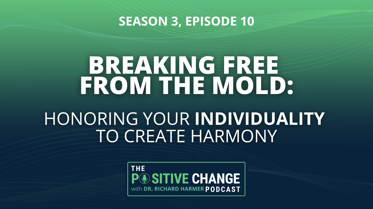 Season 3, Episode 10. Breaking Free from the Mold: Honoring Your Individuality To Create Harmony