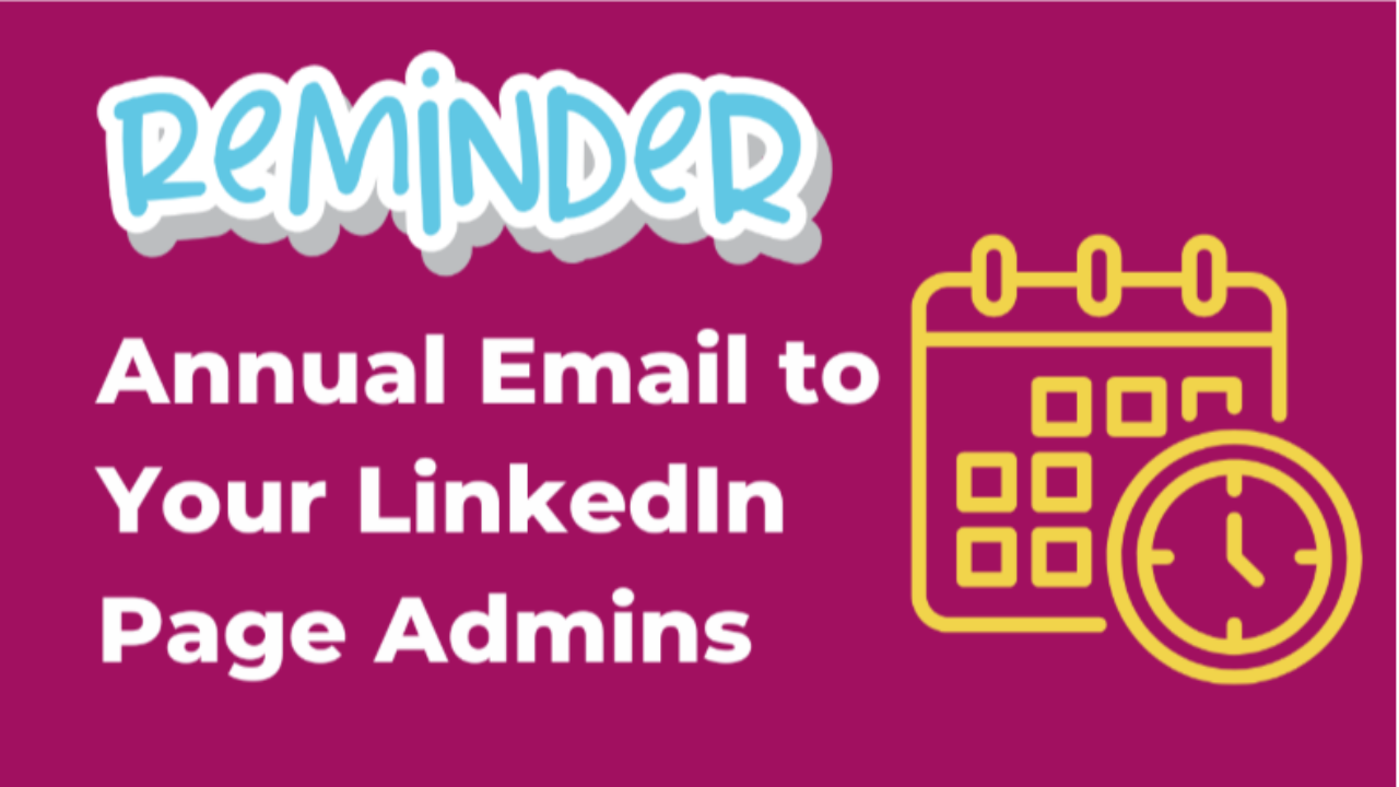 annual email reminder to your linkedin company page admins