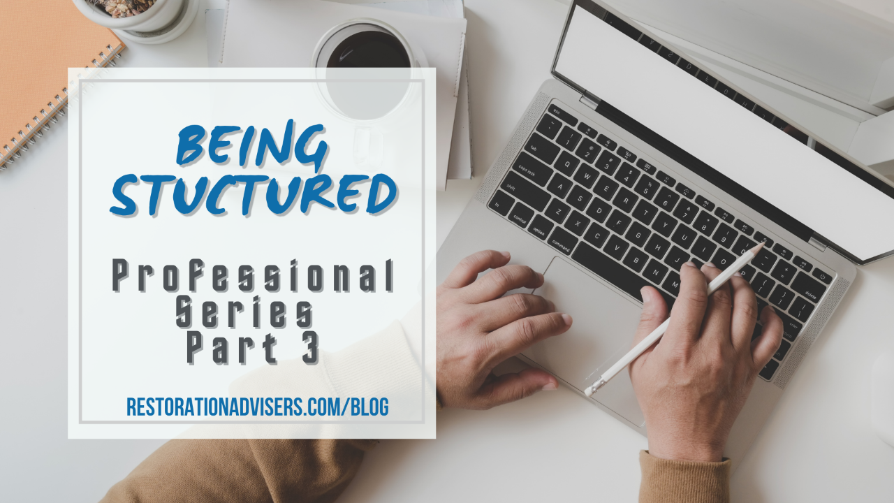 Professional Series Part 3 - Being Structured