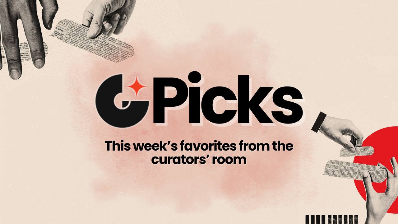 GR Picks: This week’s favorites from the curators’ room