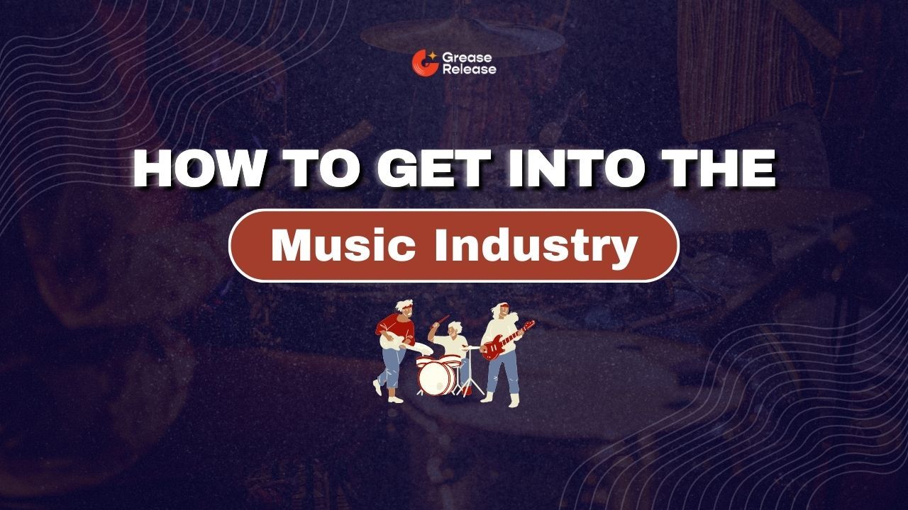 How to Get Into the Music Industry in 2026