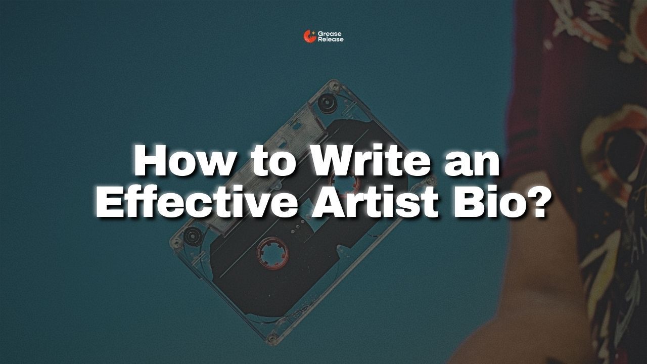 How to Write an Effective Artist Bio?