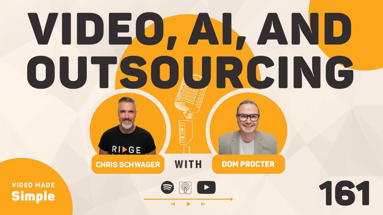 Video, AI, and Outsourcing Strategies for Business Excellence with Dom Procter