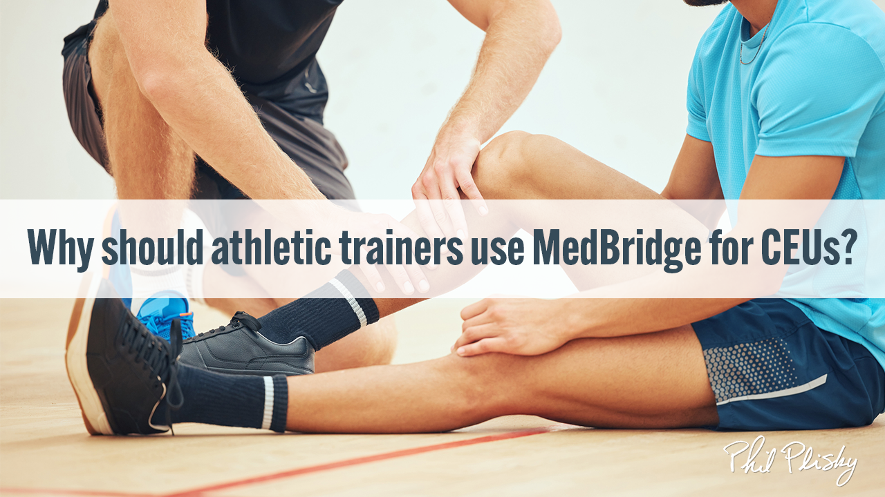 Why should athletic trainers use MedBridge for CEUs?