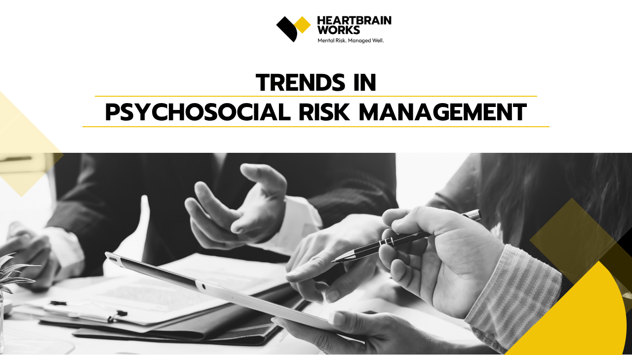 Trends in Psyschosocial Risk Management