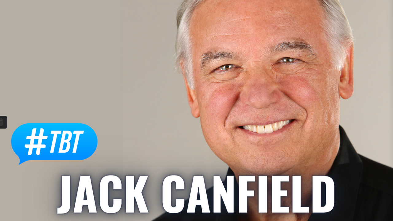 Jack Canfield (on a Healthy Thought Life)