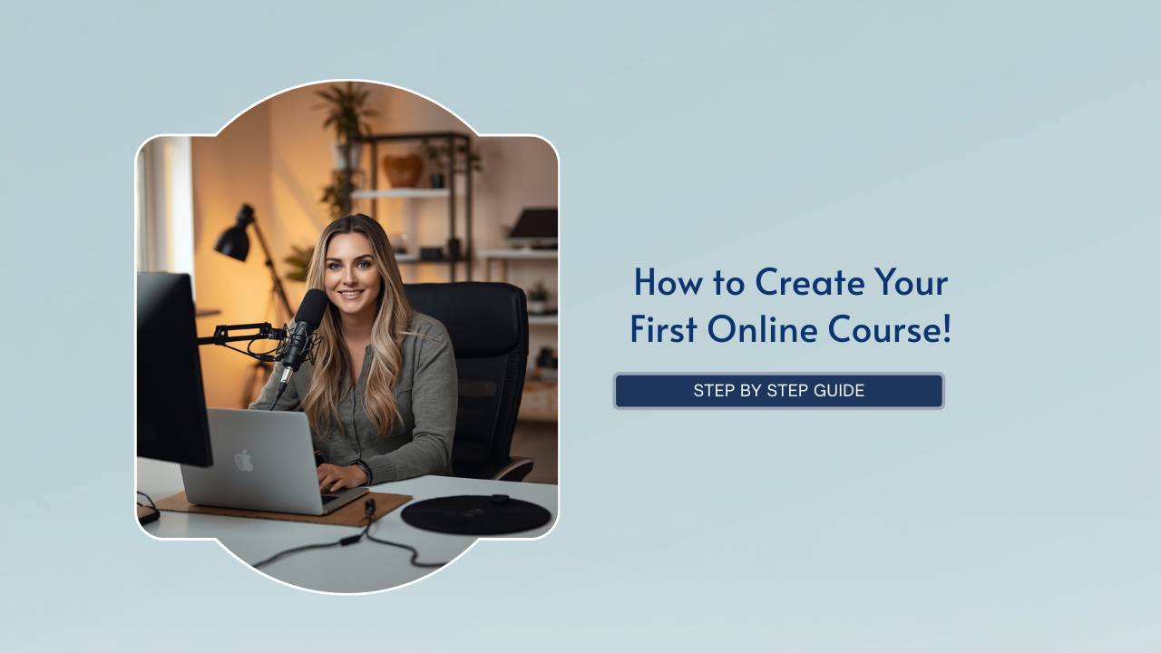 How to Create Your First Online Course: