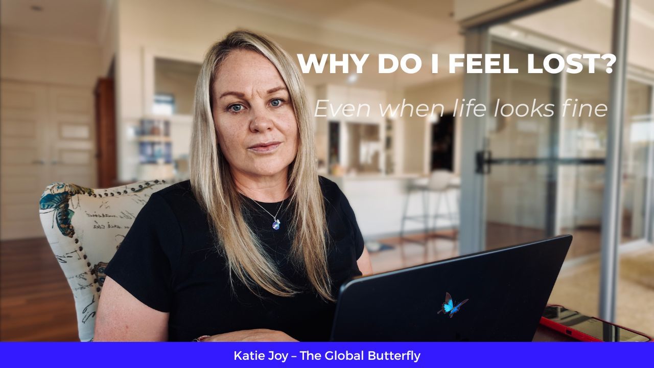 Katie Joy reflecting while writing about why people feel lost in life even when everything looks fine.