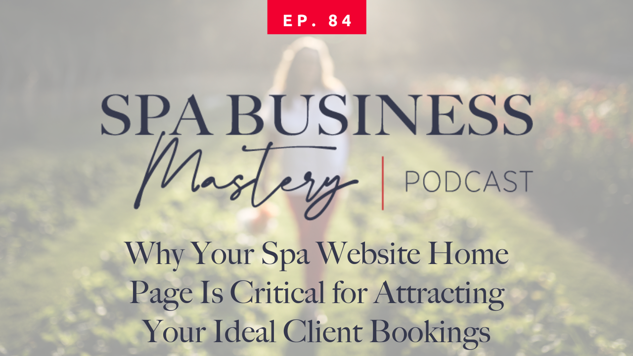 Why Your Spa Website Home Page Is Critical for Attracting Your Ideal Client Bookings