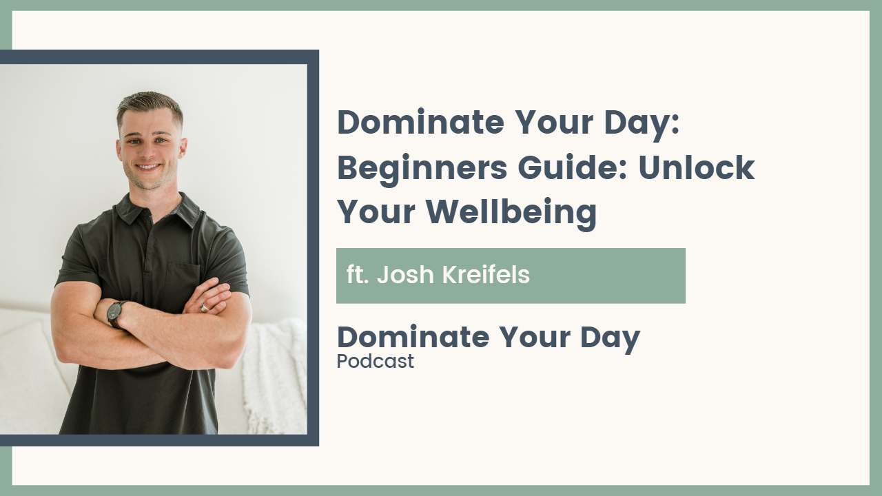 Beginners Guide: Unlock Your Wellbeing with Josh Kreifels