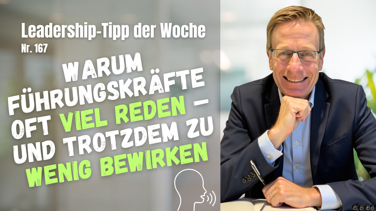 Warum Führungskräfte oft viel reden – und trotzdem zu wenig bewirken