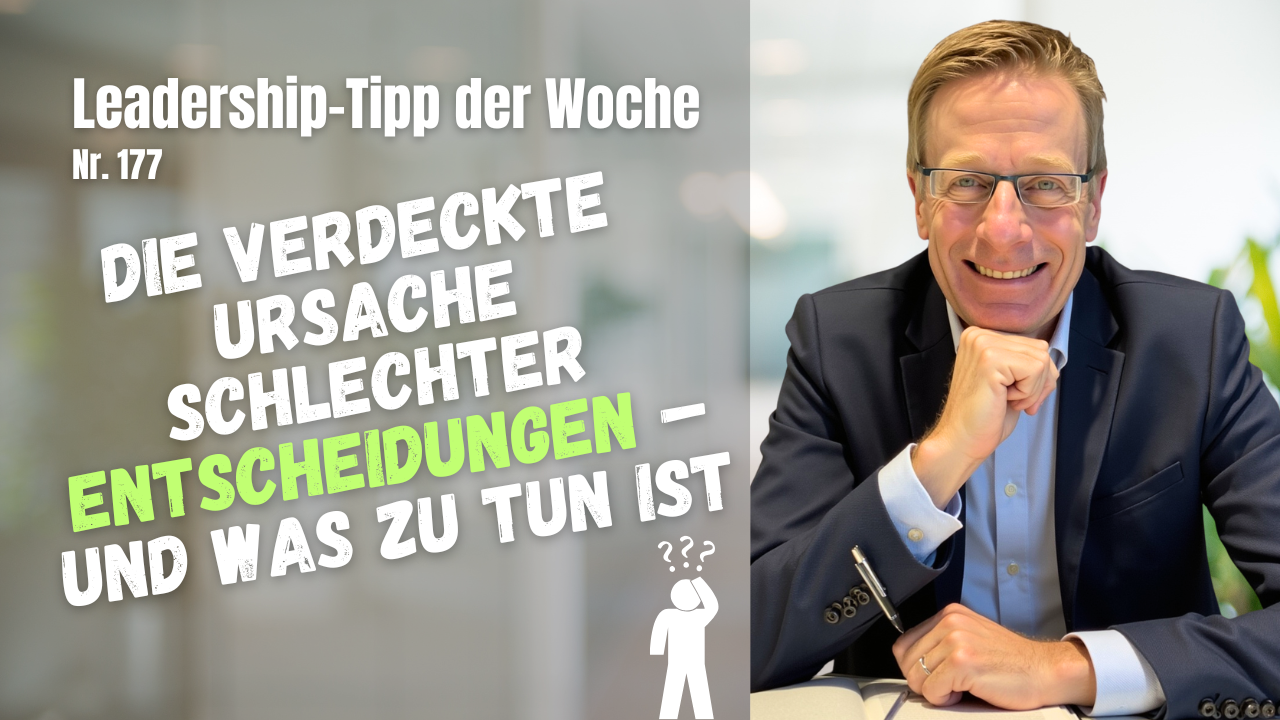 Die verdeckte Ursache schlechter Entscheidungen – und was zu tun ist