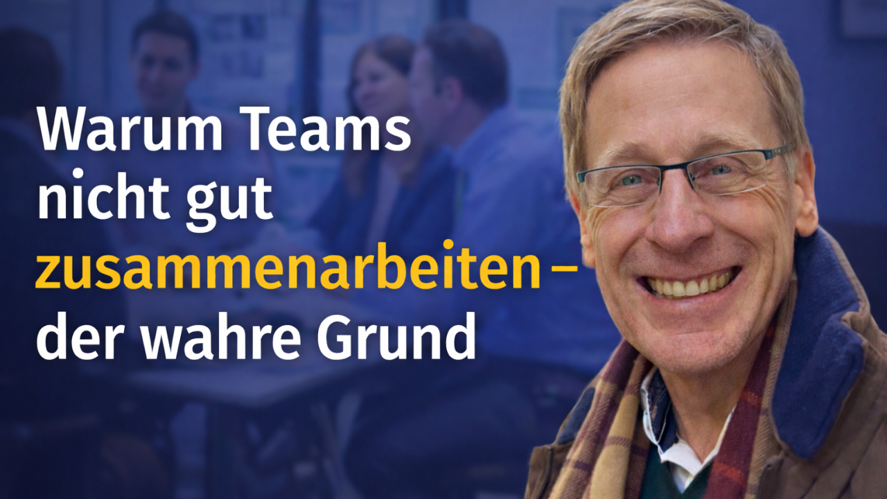 Warum Teams nicht gut zusammenarbeiten – der wahre Grund