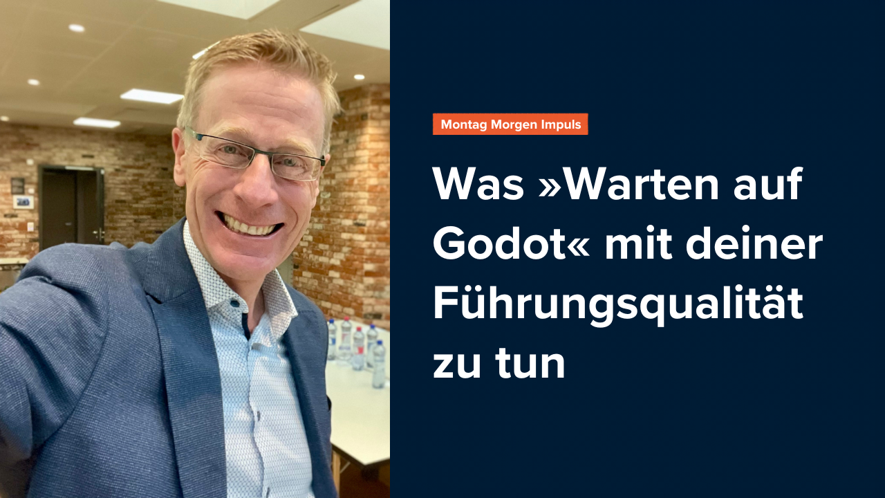 💡 Was 'Warten auf Godot' mit deiner Führungsqualität zu tun hat