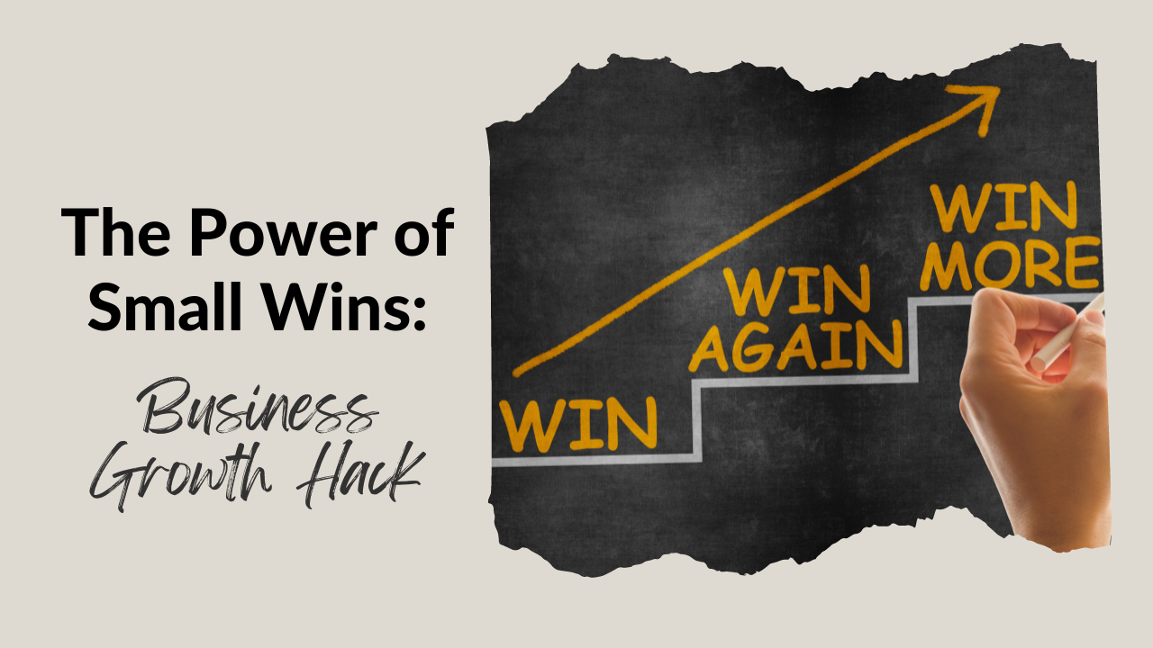 The power of small wins: Business growth hack