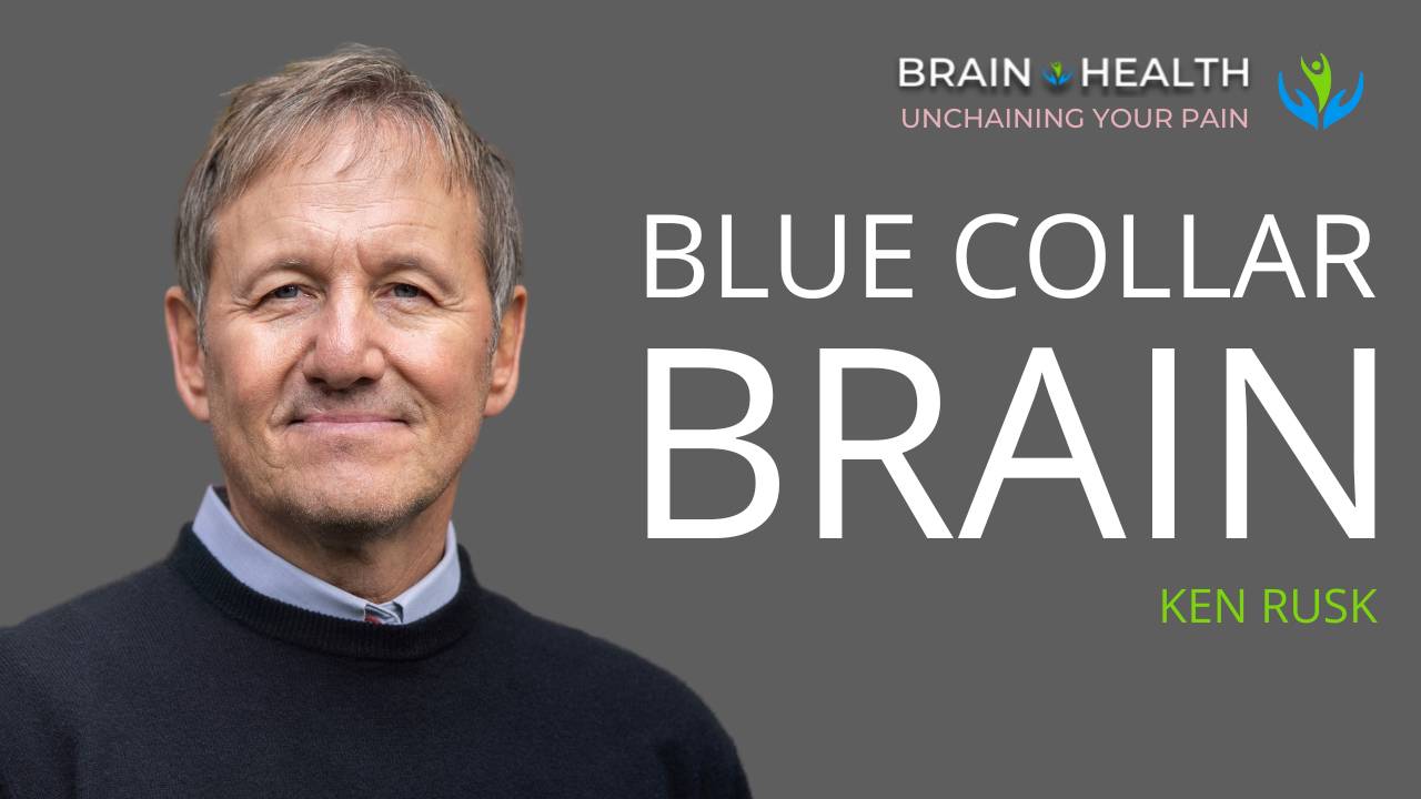 How to Unleash the Power of the Blue Collar Brain with Ken Rusk