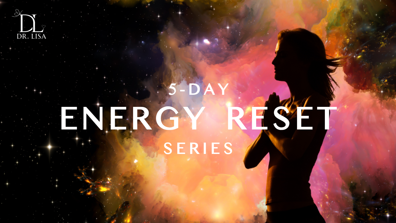 Promotional graphic for Dr. Lisa’s 5-Day Energy Reset Series featuring a silhouette of a person meditating against a colorful cosmic background.