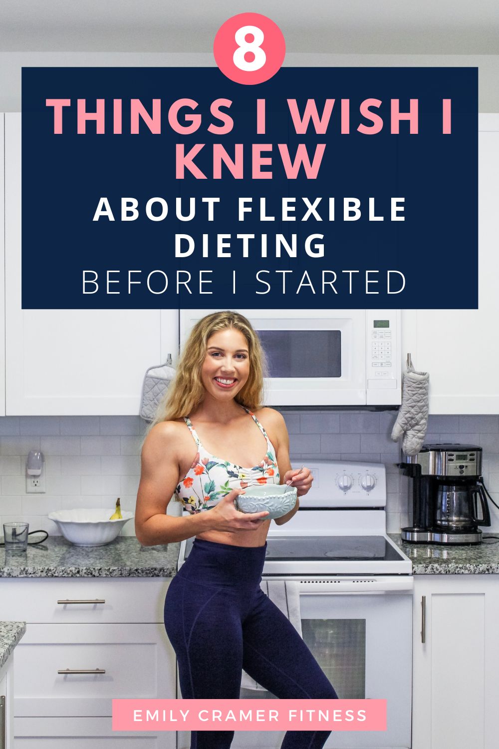8 Things I Wish I Knew About Flexible Dieting Before I Started