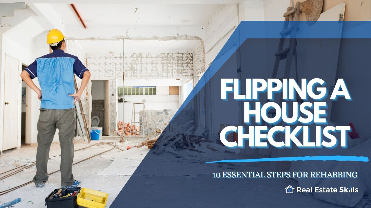 Flipping A House Checklist: 10 Essential Steps For Rehabbing