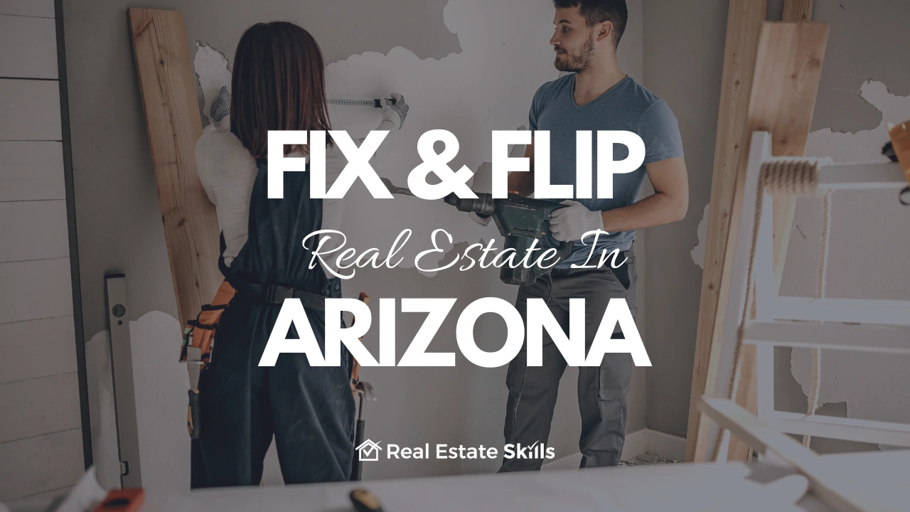 Fix & Flip Real Estate In Arizona