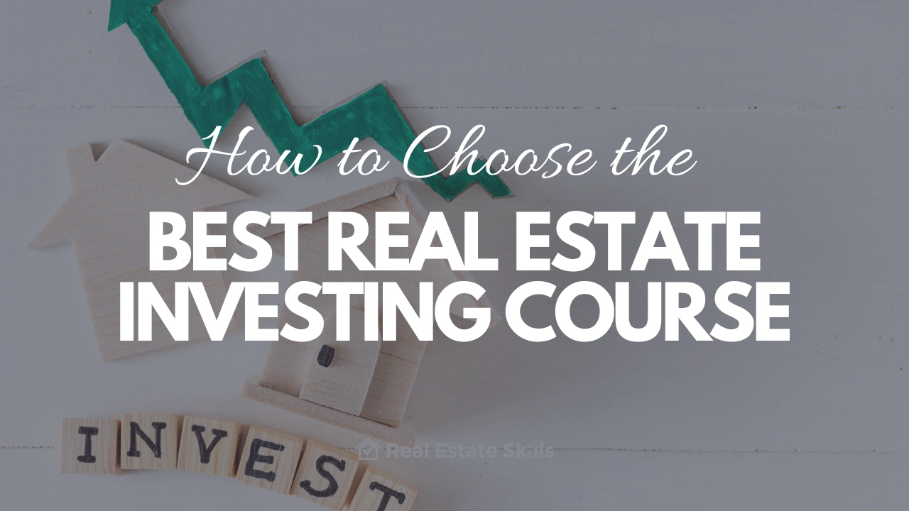 How to Choose the Best Real Estate Investing Course