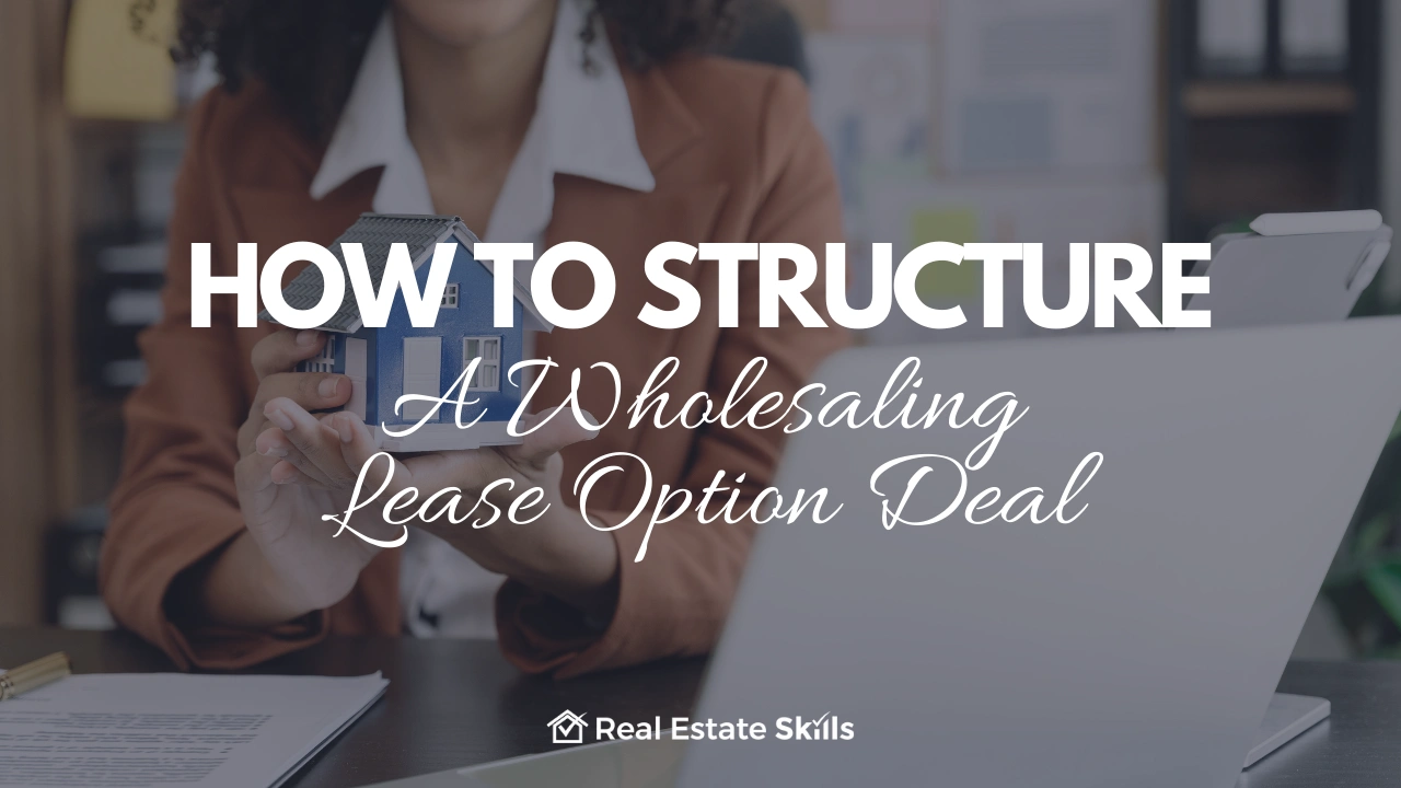 Wholesaling Lease Option Deal