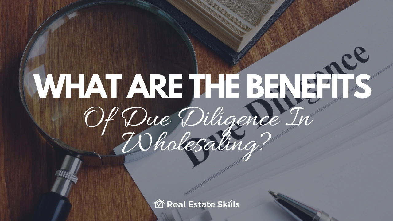 Due Diligence In Wholesaling