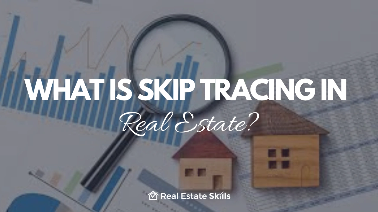 What Is Skip Tracing In Real Estate?