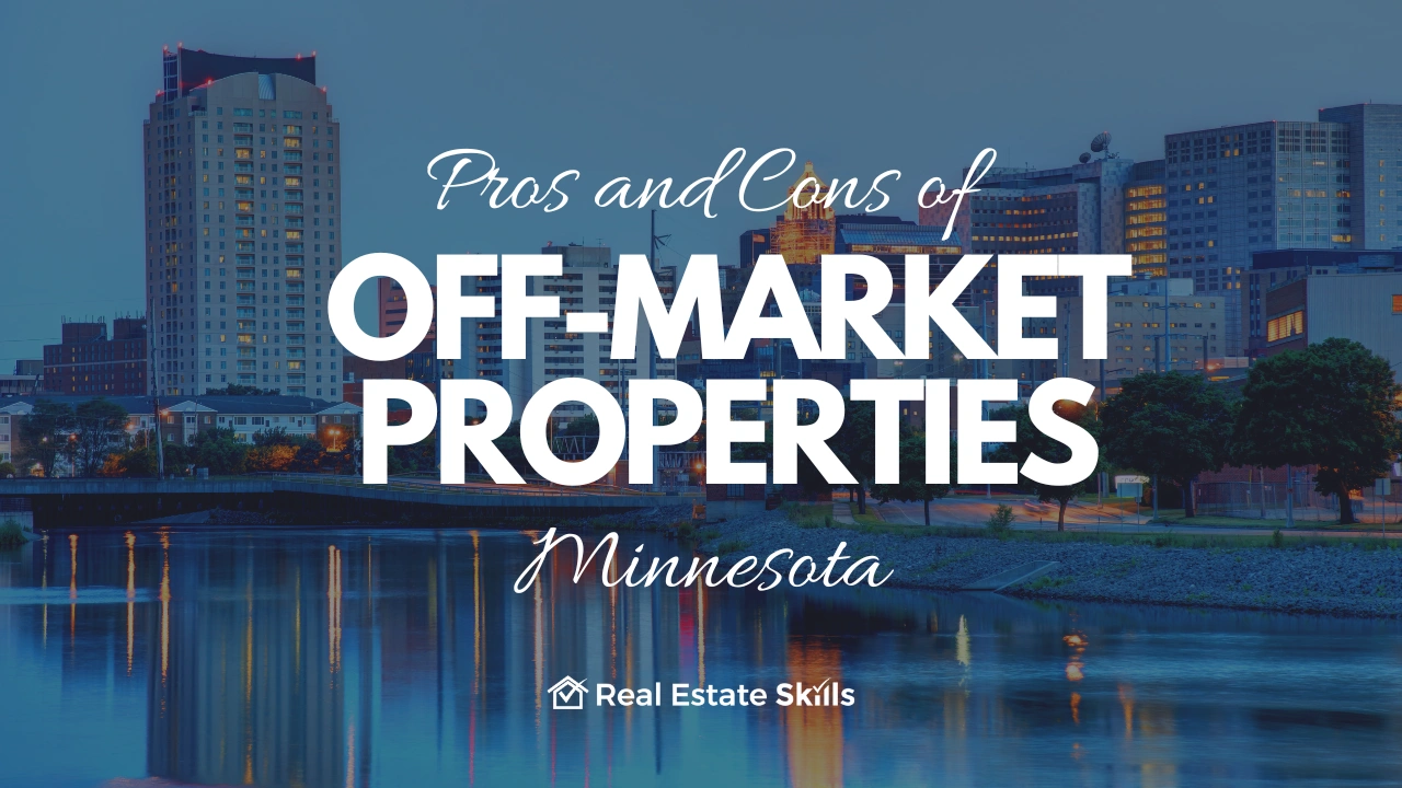 Pros-Cons Of Off-Market Properties Minnesota