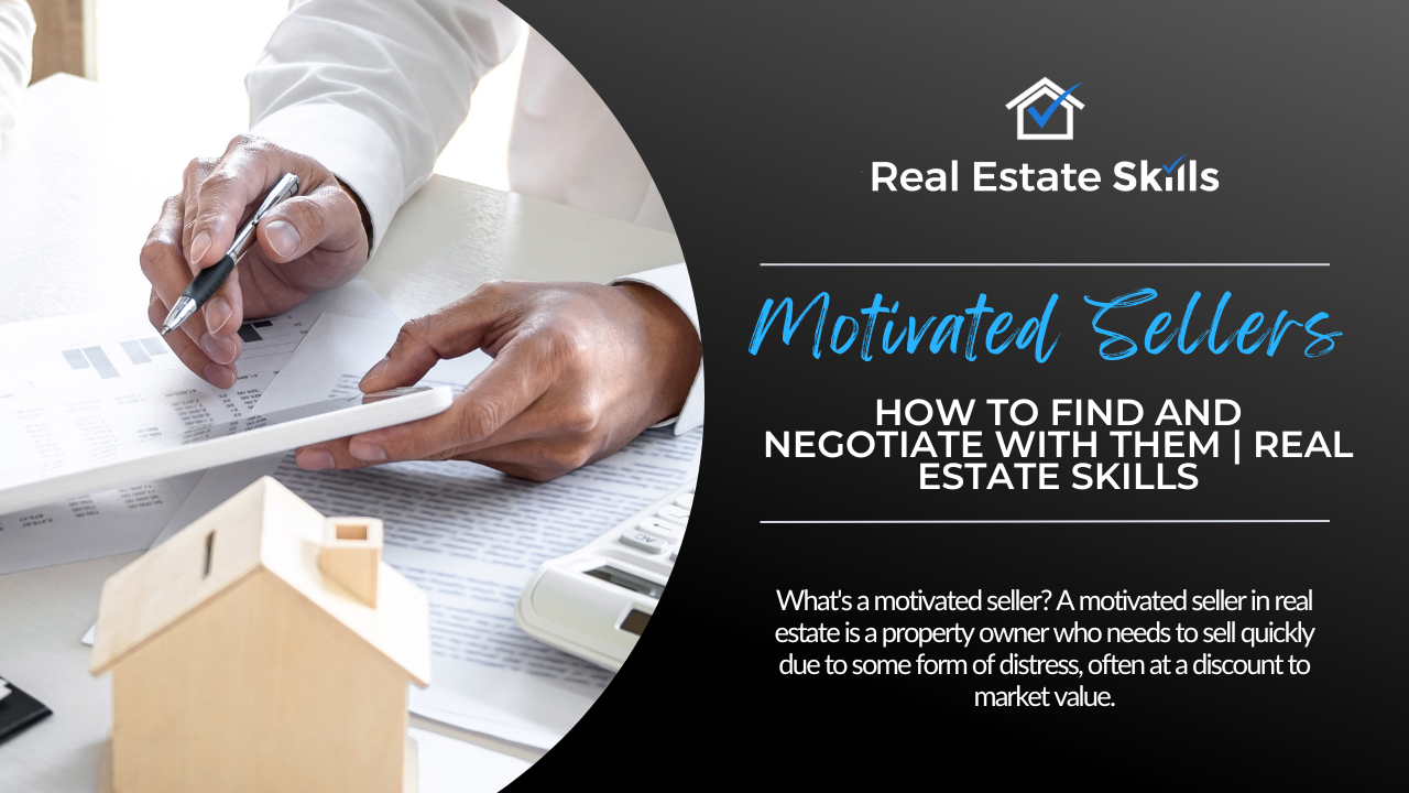 How to Find and Work With Motivated Sellers in Real Estate