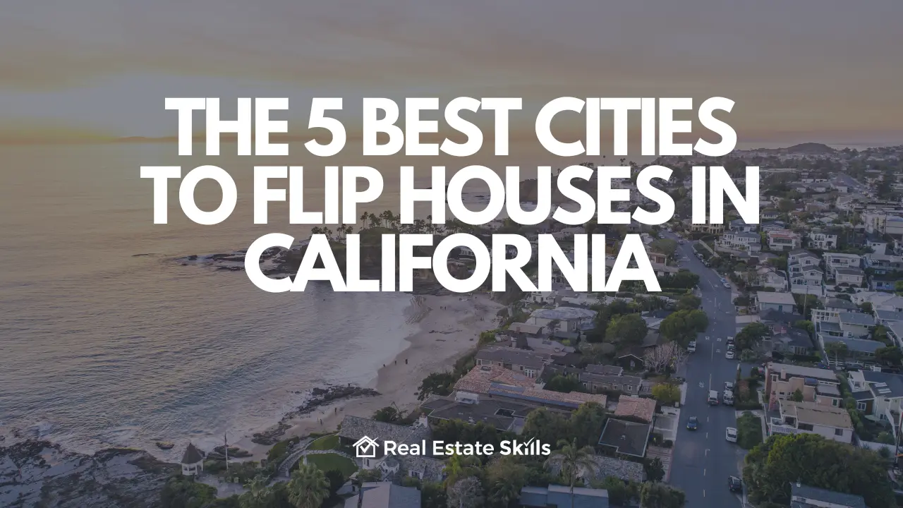 How To Flip Houses In California: 15-Step Home Renovation Guide