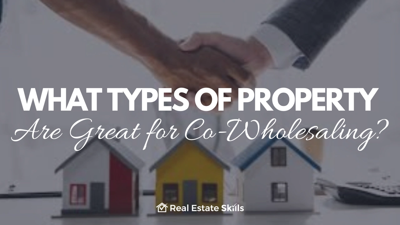 What Types of Property Are Great for Co-Wholesaling?