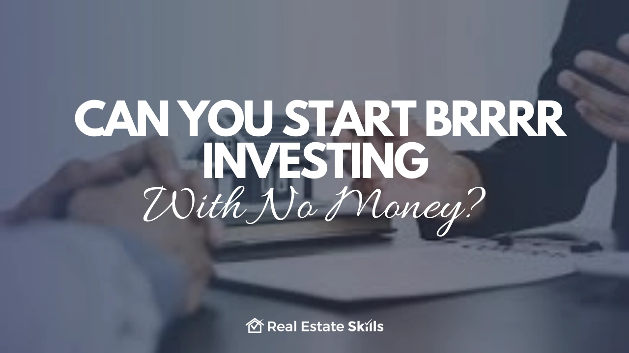 Can You Start BRRRR Investing With No Money?