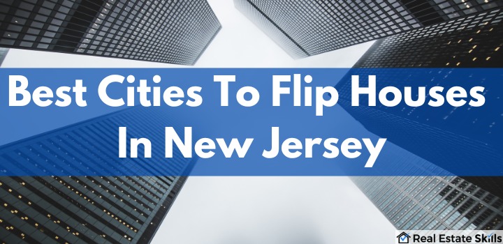 best cities to flip houses in new jersey