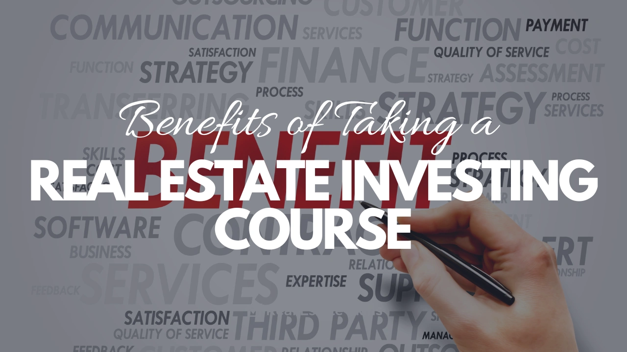 Benefits of Taking a Real Estate Investing Course