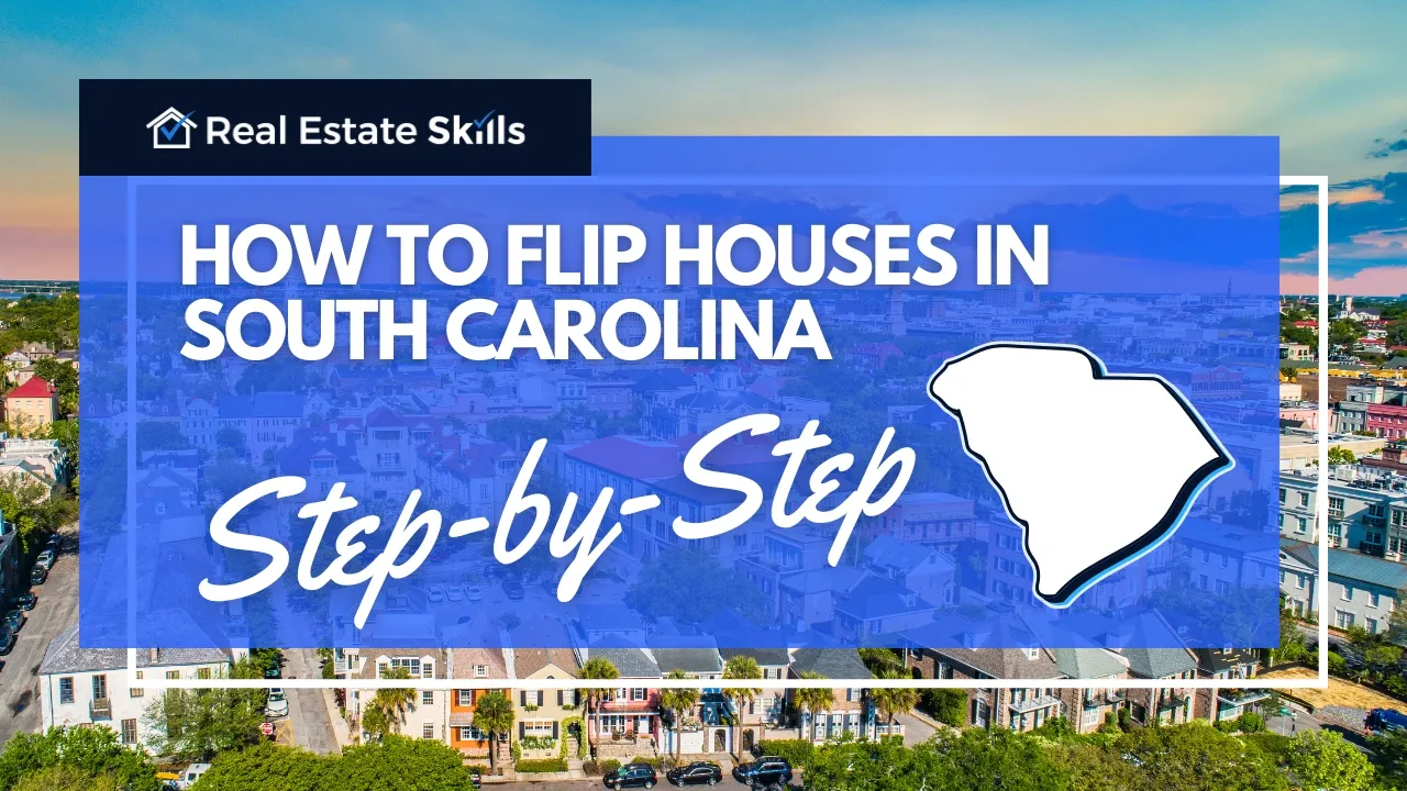 How To Flip Houses In South Carolina