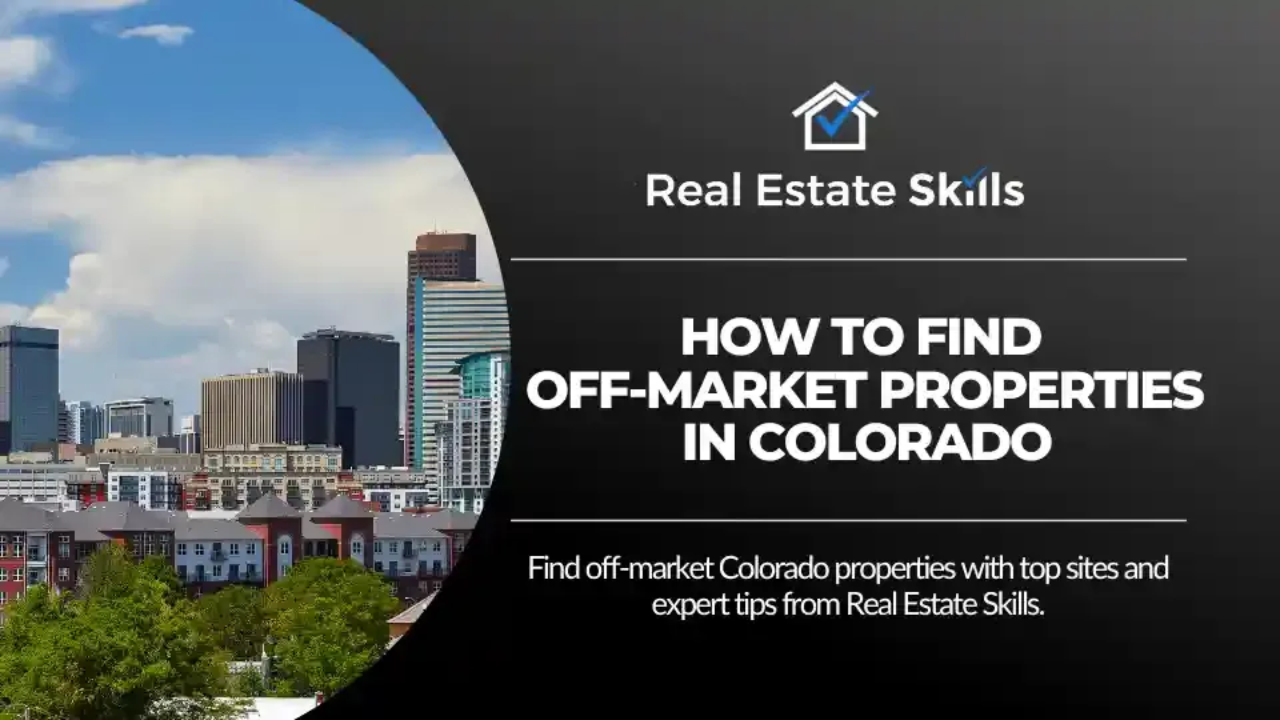 How To Find Off-Market Properties In Colorado: The 5 Best Sources