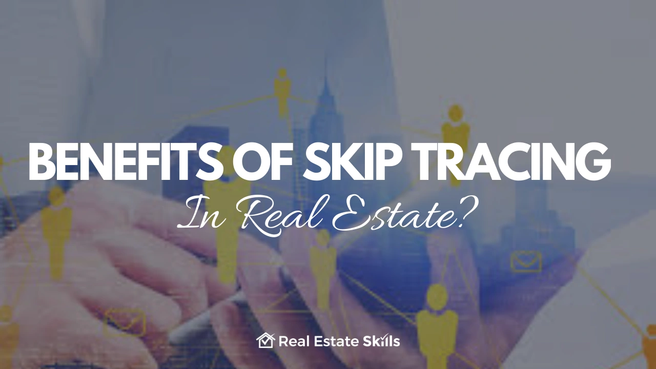 Benefits Of Skip Tracing In Real Estate